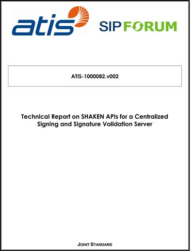 ATIS-1000082.v002 - Technical Report on SHAKEN API for a Centralized ...