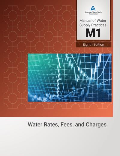 AWWA M1-2025 - Principles Of Water Rates, Fees And Charges 8th Edition