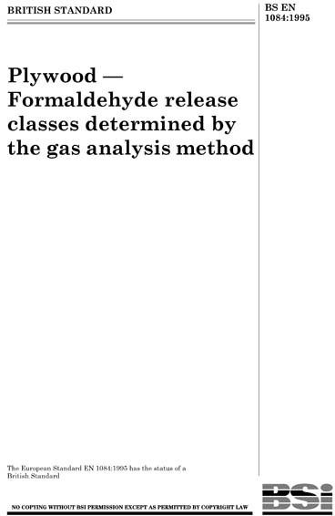 Formaldehyde Dg Class BS EN 1084:1995 - Plywood. Formaldehyde release classes determined by ...