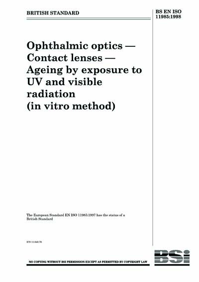 BS EN ISO 11985:1998 - Ophthalmic optics. Contact lenses. Ageing by ...
