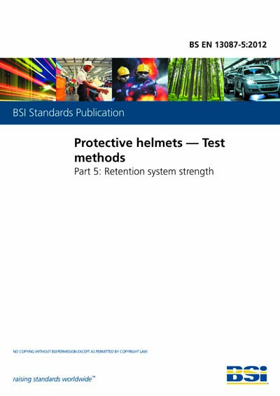 BS EN 13087-5:2012 - Protective helmets. Test methods. Retention system ...