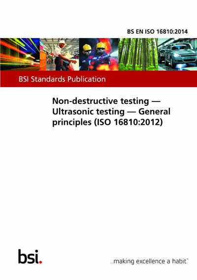 BS EN ISO 16810:2014 - Non-destructive testing. Ultrasonic testing. General  principles (British Standard)
