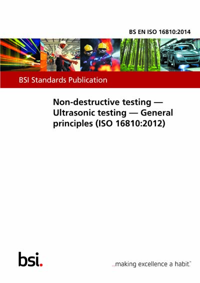 BS EN ISO 16810:2014 - Non-destructive testing. Ultrasonic testing. General  principles (British Standard)