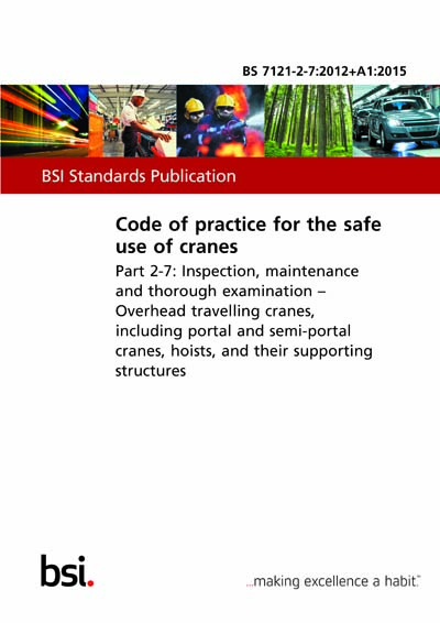 BS 7121-2-7:2012+A1:2015 - Code of practice for the safe use of cranes ...