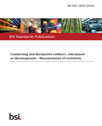 BS ISO 1853:2018 - Conducting and dissipative rubbers, vulcanized or ...