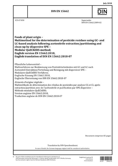 DIN EN 15662:2018 - Foods of plant origin - Multimethod for the  determination of pesticide residues using GC- and LC-based analysis  following acetonitrile extraction/partitioning and clean-up by dispersive  SPE - Modular QuEChERS-method;