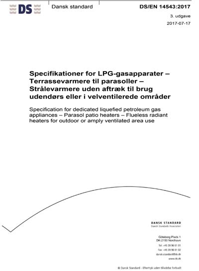 DS/EN 14543:2017 - Specification for dedicated liquefied petroleum gas appliances - Parasol patio heaters - Flueless radiant heaters outdoor or ventilated area use