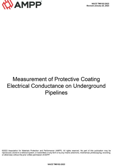 AMPP Store - NACE TM0102-2002, Measurement of Protective Coating Electrical  Conductance on Underground Pipelines