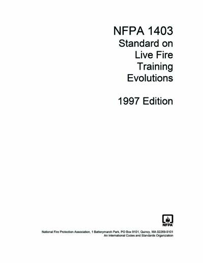 NFPA 1403 1997 NFPA 1403: Standard on Live Fire Training Evolutions