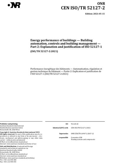 ONR CEN ISO/TR 52127-2:2021 - Energy performance of buildings - Building  automation, controls and building management - Part 2: Explanation and  justification of ISO 52127-1 (ISO/TR 52127-2:2021)