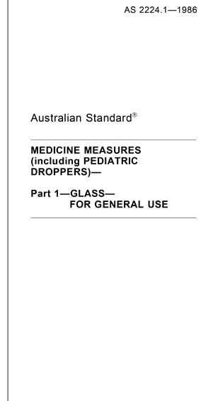 AS 2224.1-1986 - Medicine measures (including paediatric droppers ...