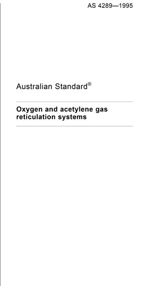 AS 4289-1995 - Oxygen and acetylene gas reticulation systems (FOREIGN ...