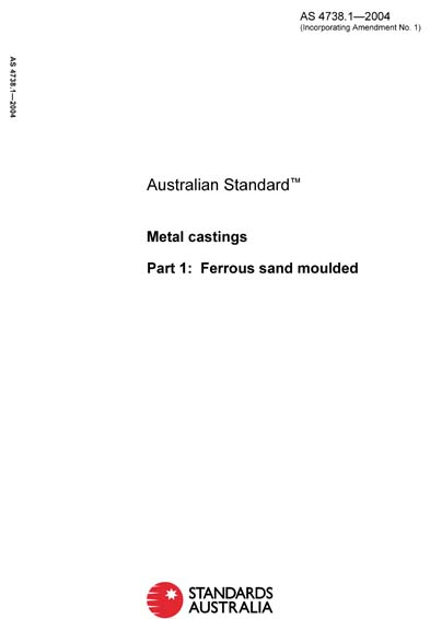 AS 4738.1-2004 - Metal castings - Ferrous sand moulded (FOREIGN STANDARD)
